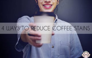 4 Ways to Reduce Coffee Stains - Elegance Sculpting